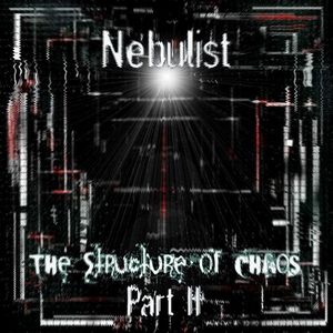 The Structure of Chaos Pt 2 : Nebulist