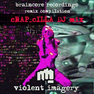 Violent Imagery DJ Mix : cRAP_cILLA